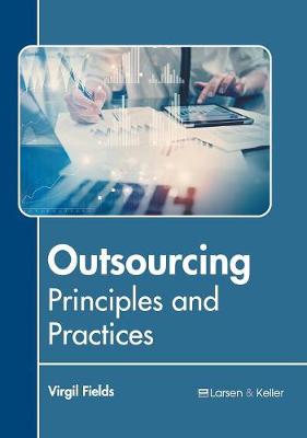 Outsourcing: Principles and Practices (Hardback)