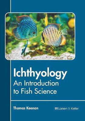 Ichthyology: An Introduction to Fish Science (Hardback)