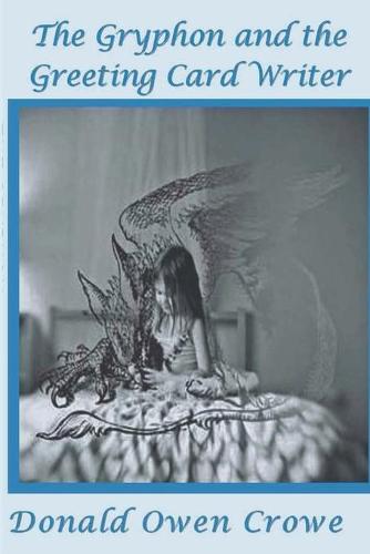 The Gryphon and the Greeting Card Writer (Paperback)