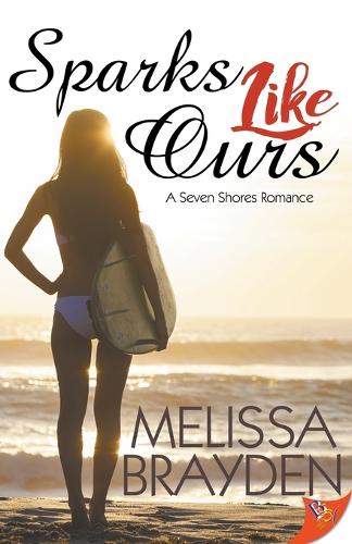 Sparks Like Ours - Seven Shores Romance 3 (Paperback)