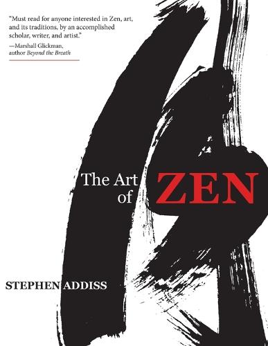 The Art of Zen: Paintings and Calligraphy by Japanese Monks 1600-1925 (Paperback)