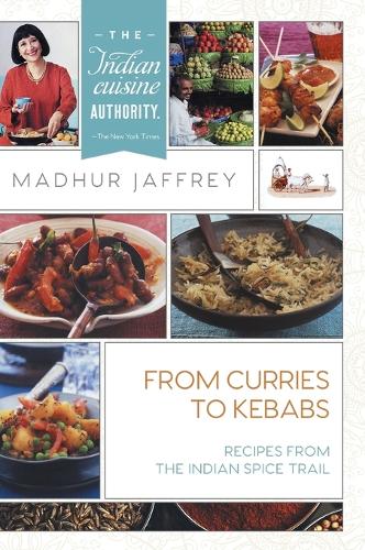 From Curries to Kebabs: Recipes from the Indian Spice Trail (Hardback)