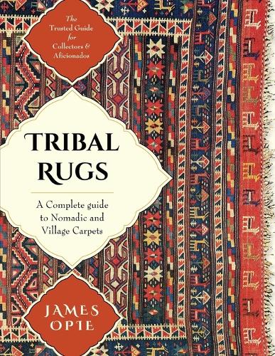 Tribal Rugs: A Complete Guide to Nomadic and Village Carpets (Paperback)