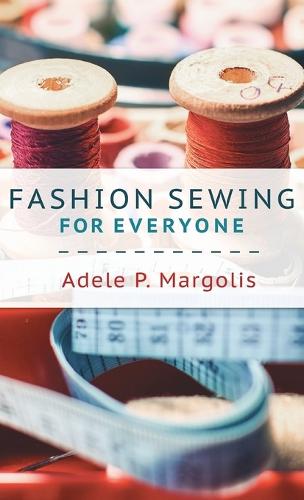 Fashion Sewing For Everyone (Hardback)