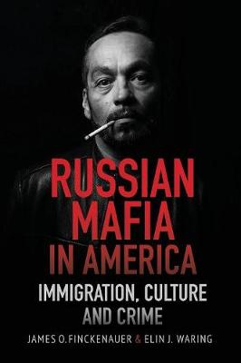 Russian Mafia in America: Immigration, Culture and Crimes (Paperback)