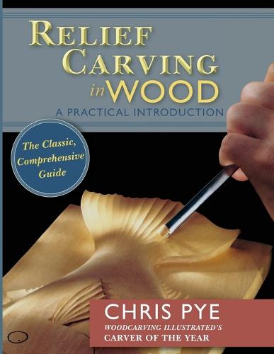 Relief Carving in Wood: A Practical Introduction (Paperback)