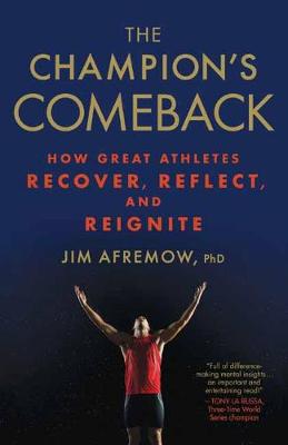 The Champion's Comeback: How Great Athletes Recover, Reflect, and Reignite (Paperback)