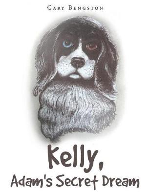Kelly, Adam's Secret Dream (Hardback)