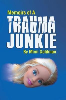 Memoirs of a Trauma Junkie (Paperback)