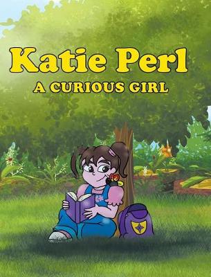 Katie Perl: A Curious Girl (Hardback)