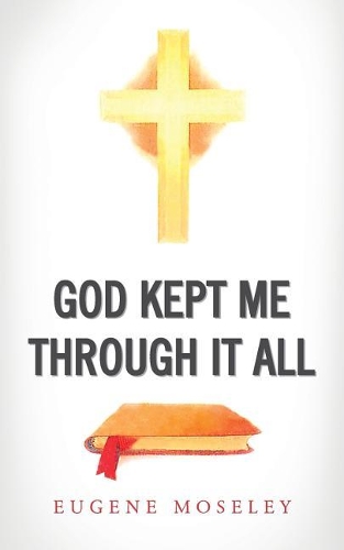 God Kept Me Through It All (Paperback)