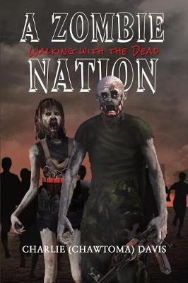 A Zombie Nation: Walking with the Dead (Paperback)