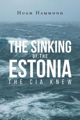 The Sinking of the Estonia: The CIA Knew (Paperback)