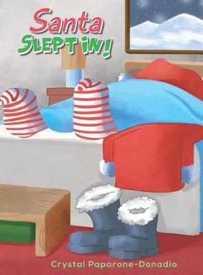 Santa Slept in (Hardback)