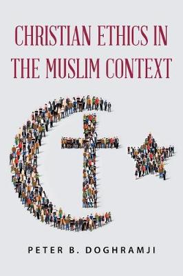 Christian Ethics in the Muslim Context (Paperback)
