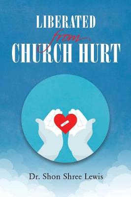 Liberated from Church Hurt (Paperback)