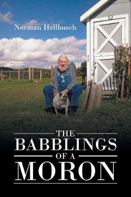 The Babblings of a Moron (Paperback)