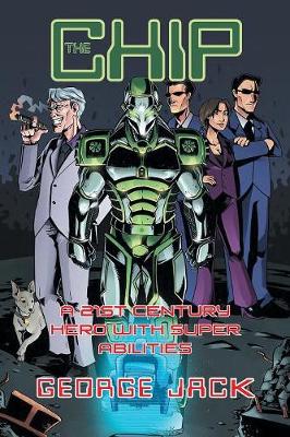 The Chip: A 21st Century Hero with Super Abilities (Paperback)