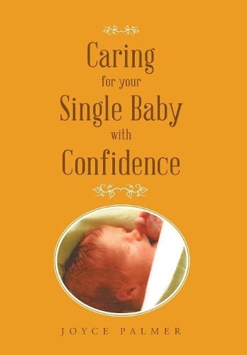 Caring for Your Single Baby with Confidence (Hardback)