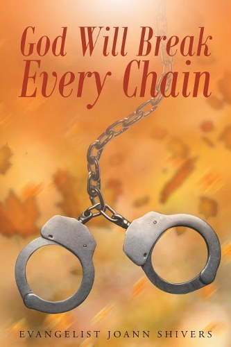 God Will Break Every Chain (Paperback)