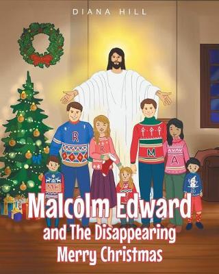 Malcolm Edward and the Disappearing Merry Christmas (Paperback)