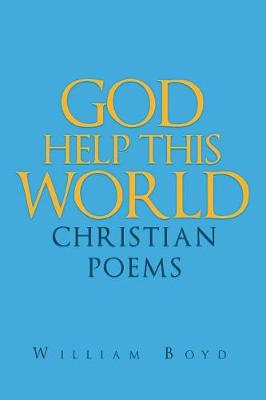 God Help This World: Christian Poems (Paperback)
