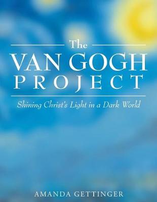The Van Gogh Project: Shining Christ's Light in a Dark World (Paperback)