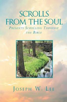 Scrolls from the Soul: Presents Scrolling Through the Bible (Paperback)
