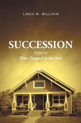 Succession: Sequel To: Time-Trapped in the Attic (Paperback)