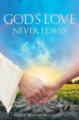 God's Love Never Leaves (Paperback)