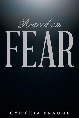Reared on Fear (Paperback)