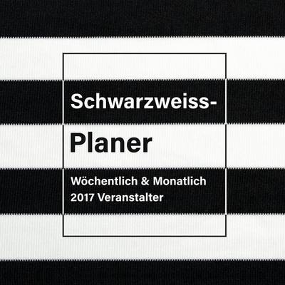 Schwarzweiss-Planer: W^chentlich & Monatlich 2017 Veranstalter (Paperback)