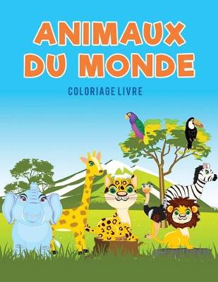 Animaux Du Monde Coloriage Livre (Paperback)