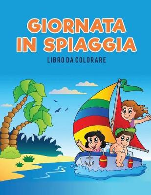Giornata in Spiaggia Libro Da Colorare (Paperback)