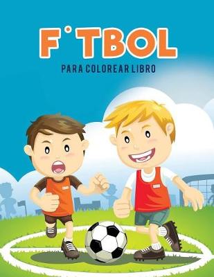 F˙tbol Para Colorear Libro (Paperback)
