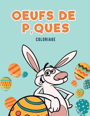 Oeufs de P'Ques Coloriage (Paperback)