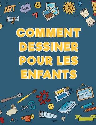 Comment Dessiner Pour Les Enfants (Paperback)