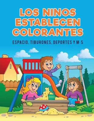 Los Ninos Establecen Colorantes: Espacio, Tiburones, Deportes y M-S (Paperback)