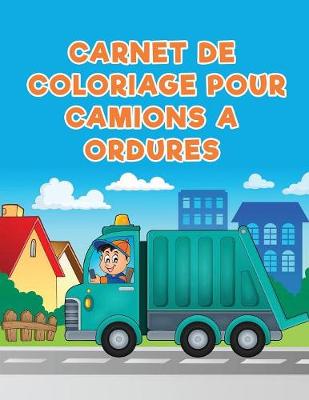 Carnet de Coloriage Pour Camions a Ordures (Paperback)