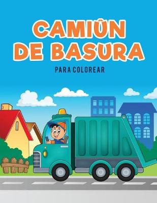 Cami�n de Basura Para Colorear (Paperback)