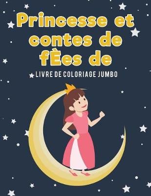 Princesse Et Contes de F es de Livre de Coloriage Jumbo (Paperback)