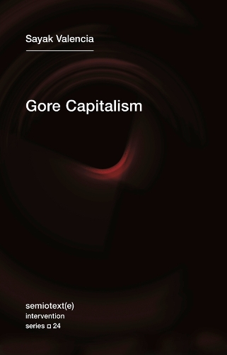 Gore Capitalism: Volume 24 - Semiotext(e) / Intervention Series (Paperback)