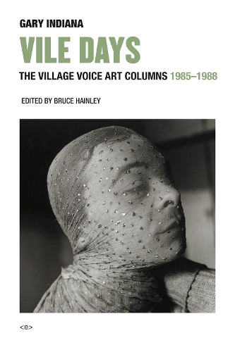 Vile Days: The Village Voice Art Columns, 1985-1988 - Semiotext(e) / Active Agents (Hardback)