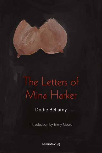 The Letters of Mina Harker - Semiotext(e) / Native Agents (Paperback)