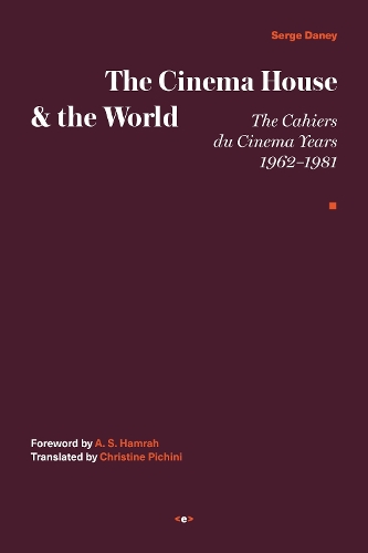 The Cinema House and the World (Hardback)