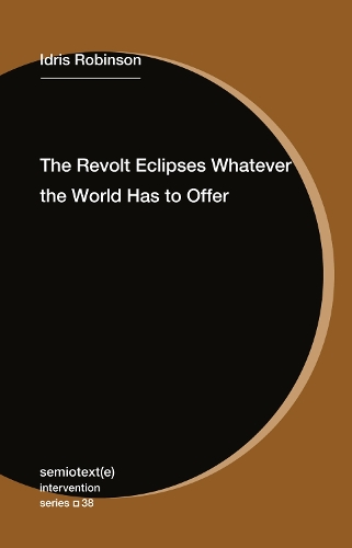 The Revolt Eclipses Whatever the World Has to Offer (Paperback)