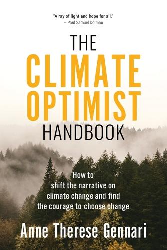 The Climate Optimist Handbook By Anne Therese Gennari | Waterstones