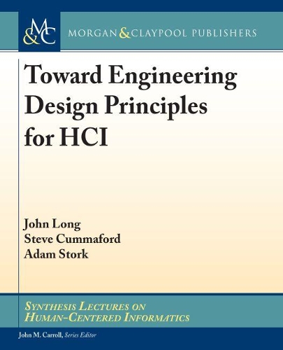 Toward Engineering Design Principles for HCI - Synthesis Lectures on Human-Centered Informatics (Paperback)