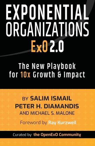 Exponential Organizations 2.0: The New Playbook for 10x Growth and Impact (Paperback)