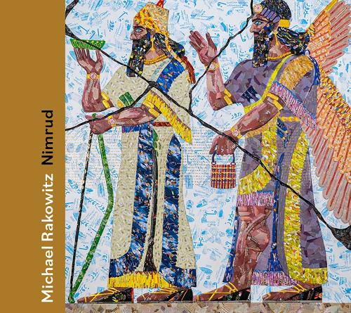 Michael Rakowitz: Nimrud (Hardback)